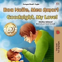 Boa Noite, Meu Amor! Goodnight, My Love! (Portuguese English Bilingual Collection)