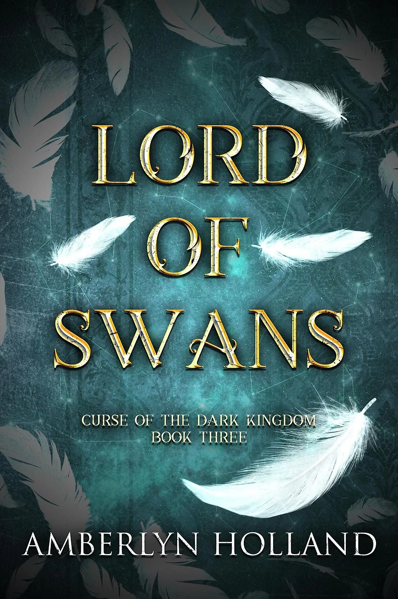Lord of Swans (Curse the Dark Kingdom, #3)