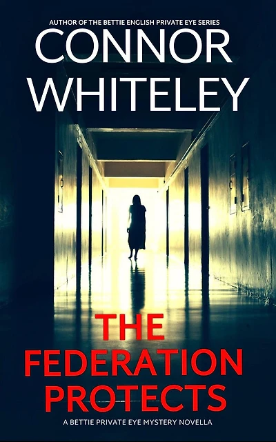 The Federation Protects: A Bettie Private Eye Mystery Novella (The English Mysteries, #6)