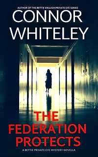 The Federation Protects: A Bettie Private Eye Mystery Novella (The English Mysteries, #6)