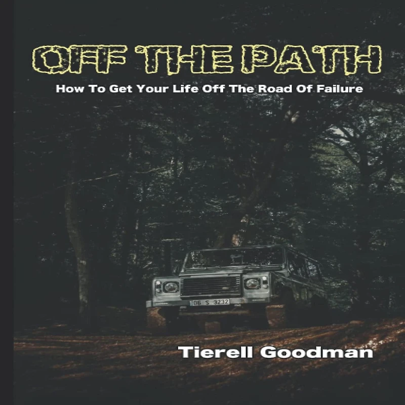 Off The Path: How To Get Your Life Road Of Failure