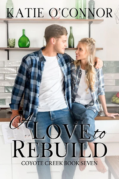 A Love to Rebuild (Coyote Creek, #7)
