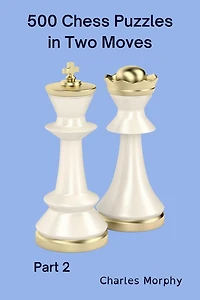 500 Chess Puzzles Two Moves, Part 2