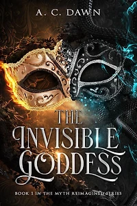 The Invisible Goddess (Myth Reimagined, #1)