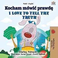 Kocham mówic prawde I Love to Tell the Truth (Polish English Bilingual Collection)