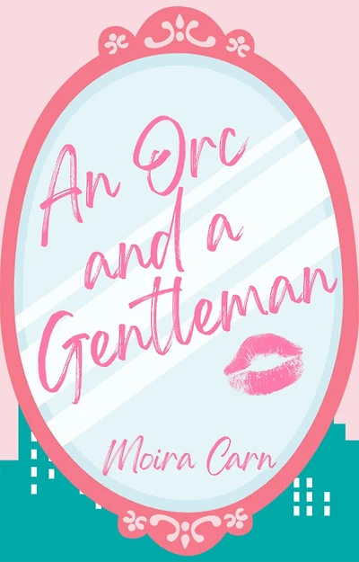 An Orc and a Gentleman (Romancing Lettie, #1)