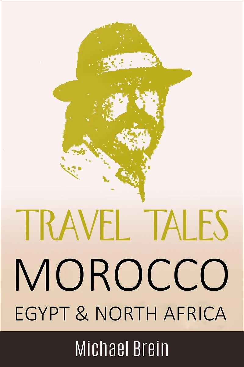 Travel Tales: Morocco, Egypt & North Africa (True Tales)