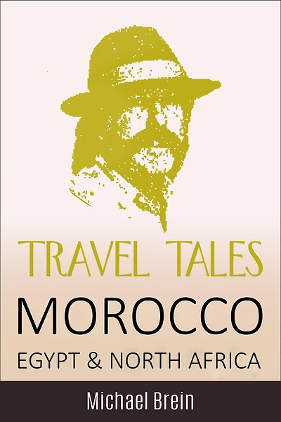 Travel Tales: Morocco, Egypt & North Africa (True Tales)