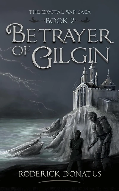 Betrayer of Gilgin (The Crystal War Saga, #2)