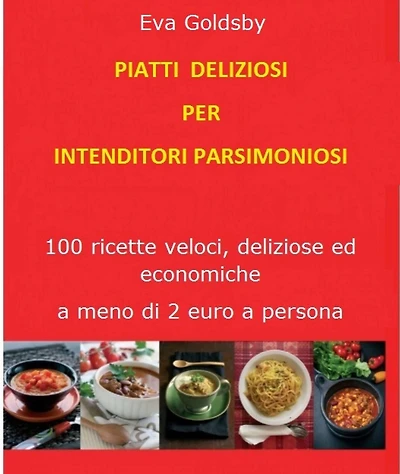 Piatti deliziosi per intenditori parsimoniosi