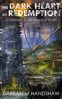 The Dark Heart of Redemption (Chronicles of Actaeon, #2)