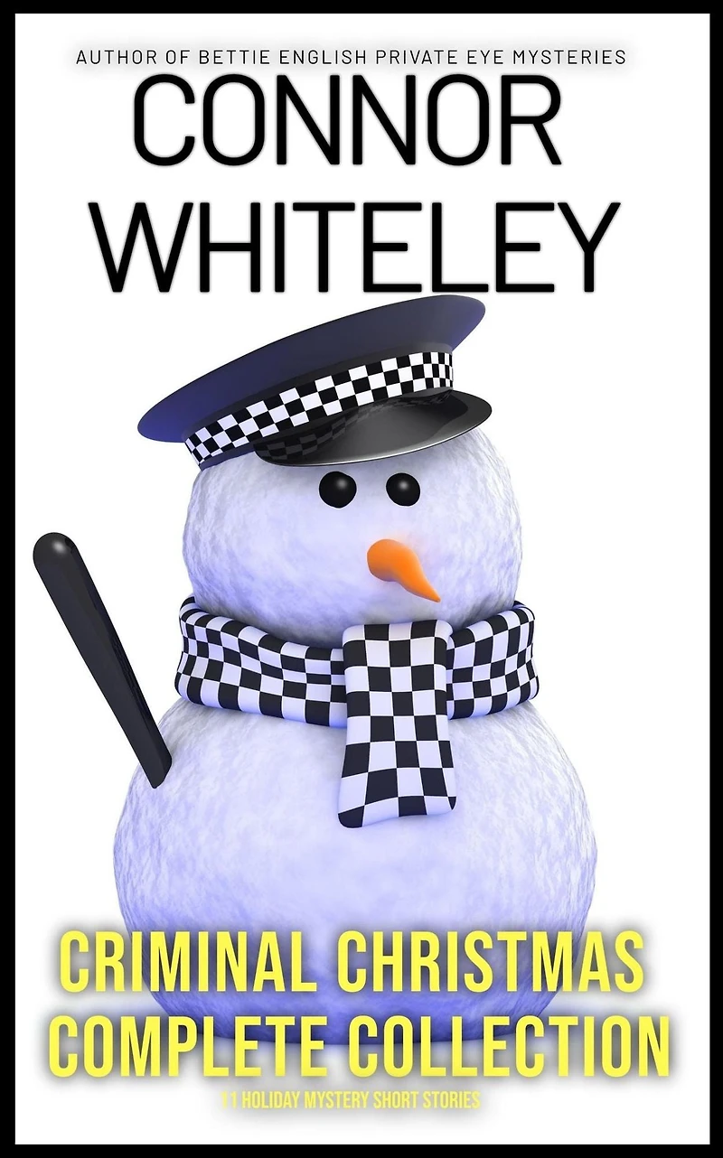 Criminal Christmas Complete Collection: 11 Holiday Mystery Short Stories (Holiday Extravaganza Collections, #9)
