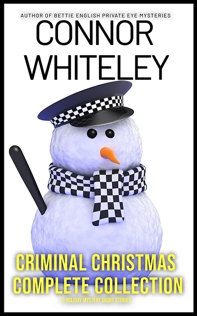 Criminal Christmas Complete Collection: 11 Holiday Mystery Short Stories (Holiday Extravaganza Collections, #9)