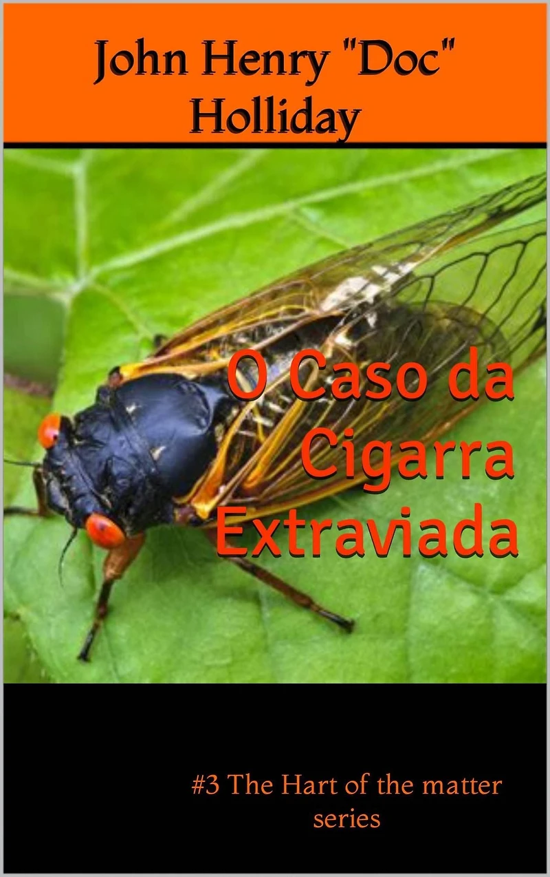 O Caso da Cigarra Extraviada (detetive, drama, crime, amor, romance, #3)