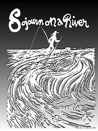 Sojourn on a River