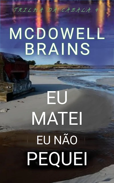 Eu Matei, Eu Não Pequei (Trilha da Cabala 4, #4)