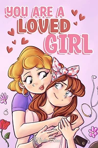 You are A Loved Girl: Collection of Inspiring Stories about Family, Friendship