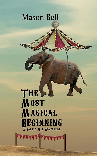 The Most Magical Beginning (A Sophie Mae Adventure, #1)