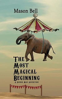 The Most Magical Beginning (A Sophie Mae Adventure, #1)