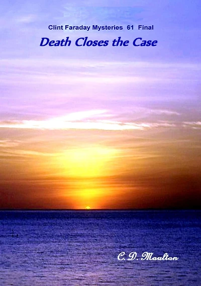 Death Closes the Case (Clint Faraday Mysteries, #61)