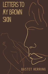 Letters To My Brown Skin