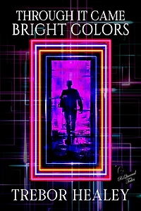 Through It Came Bright Colors