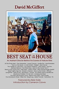 Best Seat the House - An Assistant Director Behind Scenes of Feature Films
