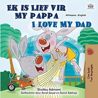 Ek is Lief vir My Pappa I Love My Dad (Afrikaans English Bilingual Collection)