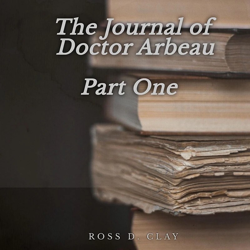 The Journal of Doctor Arbeau Part One