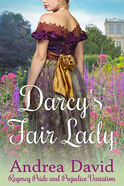 Darcy's Fair Lady: Regency Pride and Prejudice Variation