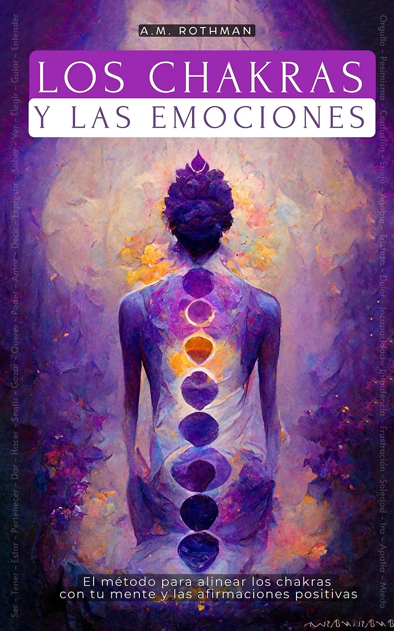 Los Chakras Y Las Emociones: ¿cómo Alinear Con Afirmaciones Positivas?
