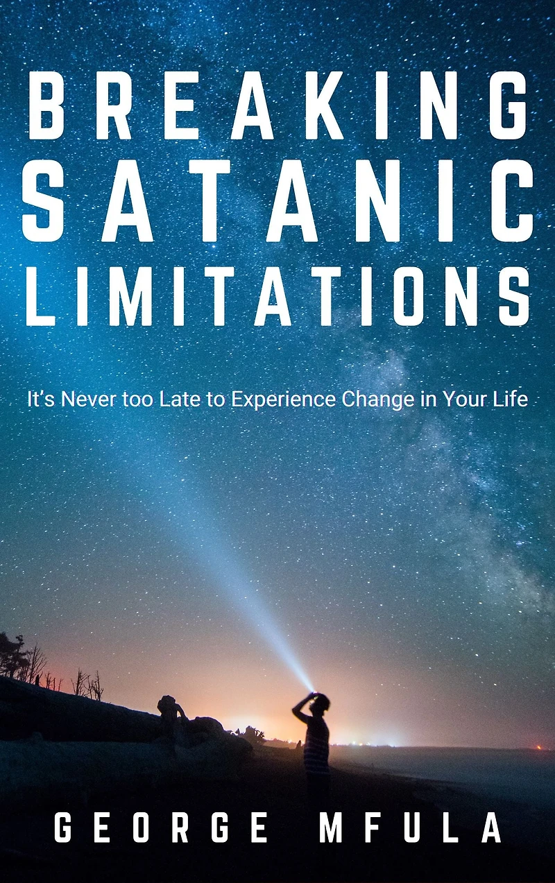 Breaking Satanic Limitations: It's Never too Late to Experience Change Your Life