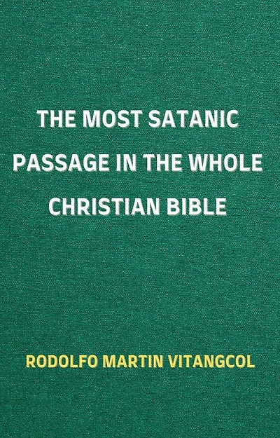 The Most Satanic Passage in the Whole Christian Bible