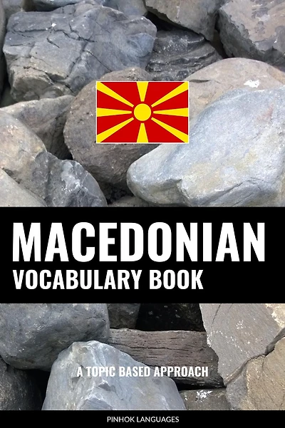 Macedonian Vocabulary Book: A Topic Based Approach