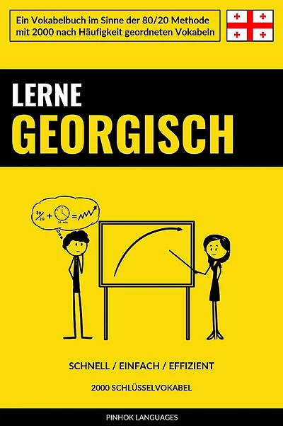 Lerne Georgisch - Schnell / Einfach / Effizient: 2000 Schlüsselvokabel