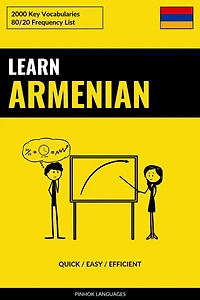 Learn Armenian - Quick / Easy / Efficient: 2000 Key Vocabularies
