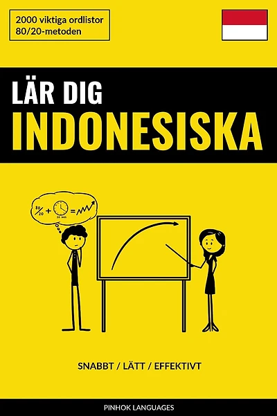 Lär dig Indonesiska - Snabbt / Lätt / Effektivt: 2000 viktiga ordlistor