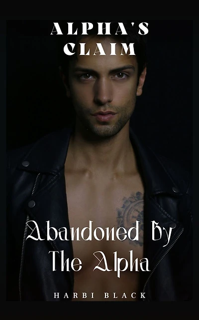 Abandoned By The Alpha: Alpha's Claim