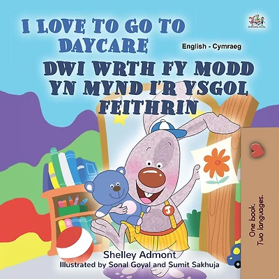 I Love to Go to Daycare Dwi wrth fy modd yn mynd i'r ysgol feithrin (English Welsh Bilingual Collection)