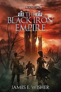 The Black Iron Empire (The Soul Bound Saga, #4)
