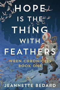Hope is the Thing With Feathers (Wren Chronicles, #1)