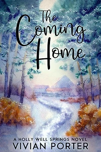 The Coming Home (A Holly Well Springs Novel, #2)