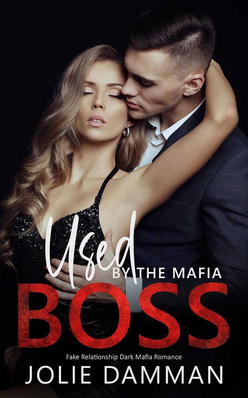 Used by the Mafia Boss: Fake Relationship Dark Romance
