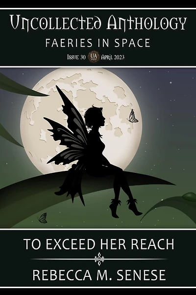 To Exceed Her Reach (Uncollected Anthology, #30)