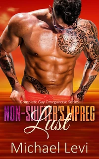 Non-Shifter's MPREG Lust: Complete Gay Omegaverse Series