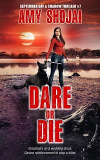 Dare Or Die (September Day & Shadow, #7)