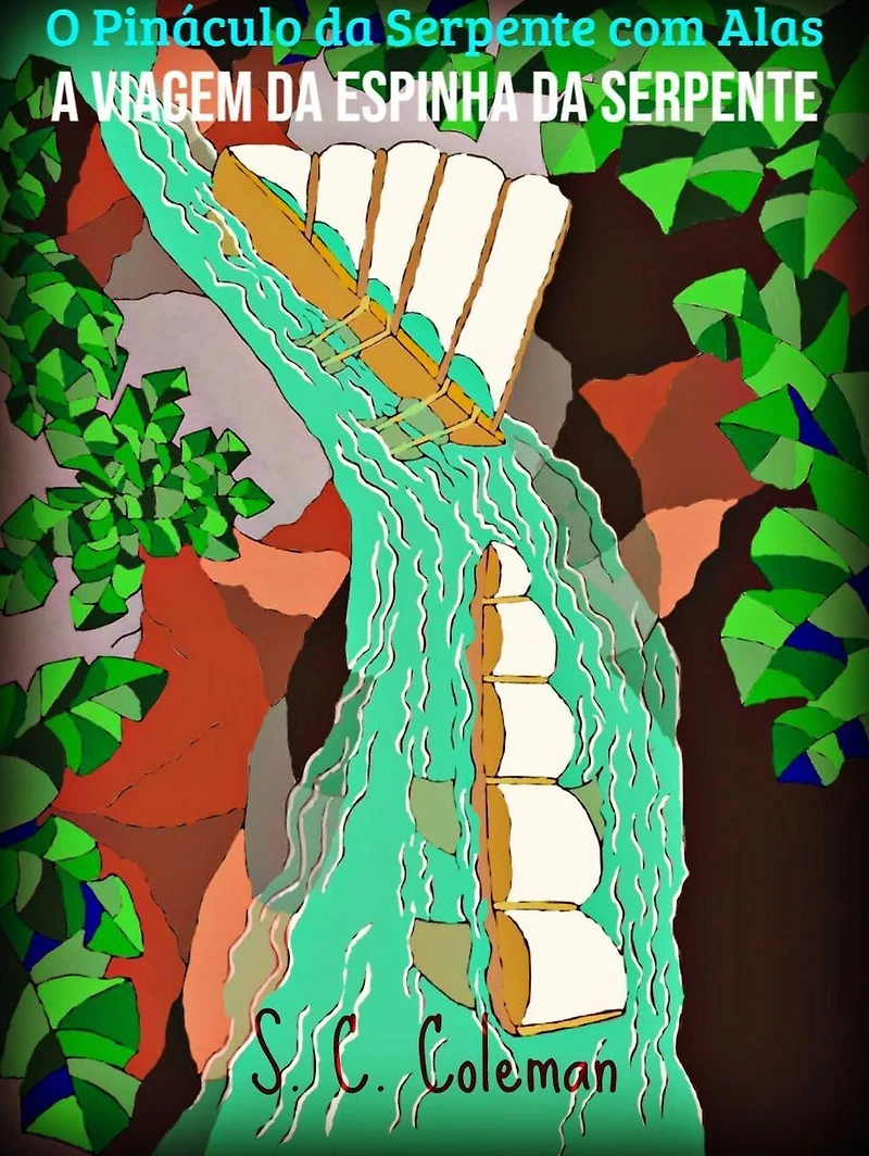 O Pináculo da Serpente com Alas: A Viagem da Espinha da Serpente (O Pinaculo da Serpente com Alas, #3)