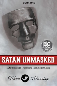Satan Unmasked: A Spiritual and Theological Evolution of