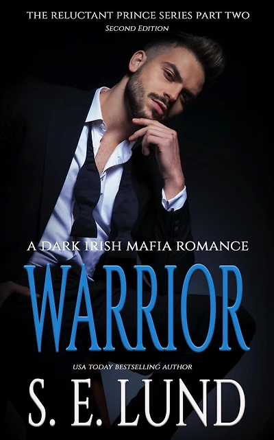 Warrior: A Dark Irish Mafia Romance (The Reluctant Prince Series, #2)