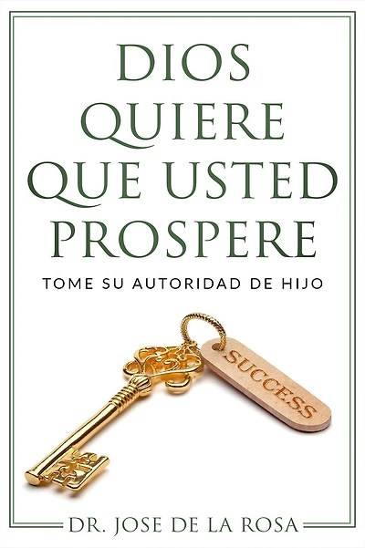 Dios Quiere Que Usted Prospere Tome su Autoridad de Hijo